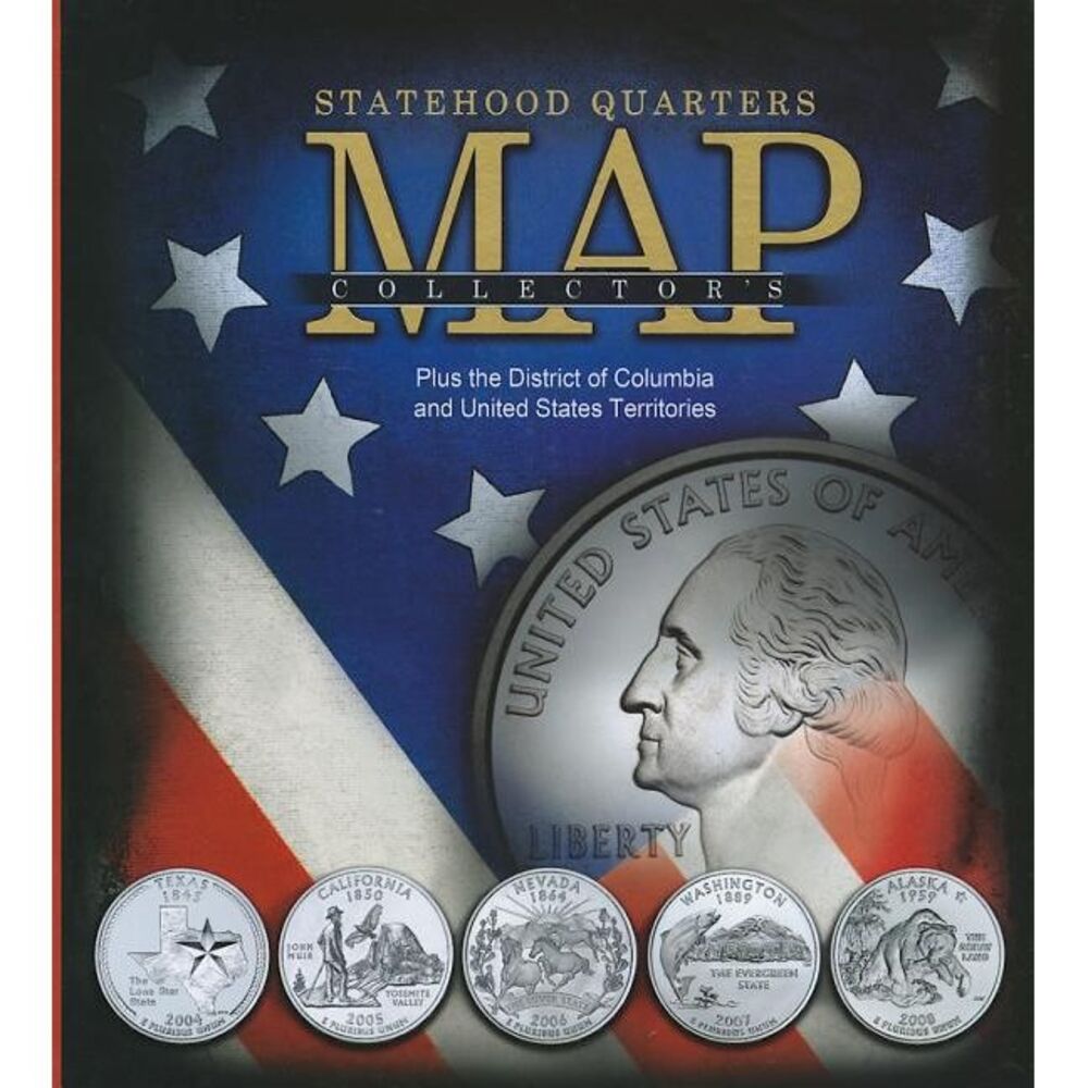 Statehood Quarters Collector's Map: Plus the District of Columbia and United Sta